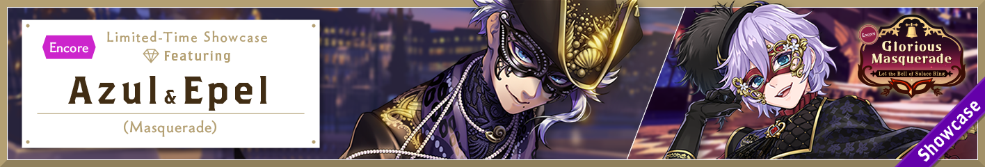 Glorious Masquerade Limited-Time Showcase (Azul & Epel) Encore Banner.png