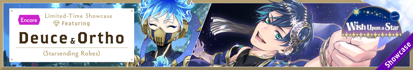 Encore Wish Upon a Star Limited-Time Showcase (Deuce & Ortho) Banner.png